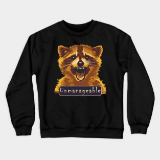 Unmanageable Raccoon Crewneck Sweatshirt